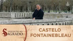 Expedições ao Sagrado: Castelo de Fontainebleau - um dos castelos mais impressionantes da Europa