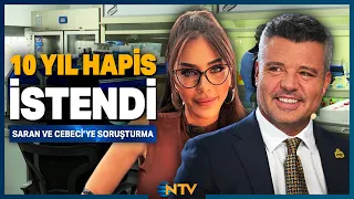 Prison Request for Sadettin Saran and Ela Rümeysa Cebeci! | NTV