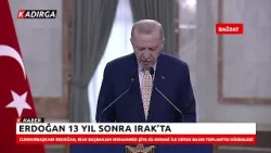 Cumhurbaşkanı Erdoğan 13 Yıl Sonra Irak'ta...