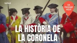 La història de la Coronela | Va passar aquí