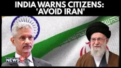 India Advises Citizens To ‘Avoid Non-Essential Travel’ As Protests Intensify In Iran N18G