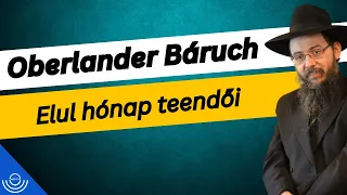 Pirkadat: Oberlander Báruch - Elul hónap teendői