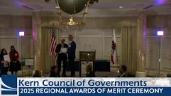 2025 Kern Council of Governments Regional Awards of Merit Ceremony 2025 Kern Council of Governments Regional Awards of Merit Ceremony