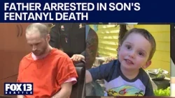 Father arrested in 2025 fentanyl overdose death of 5-year-old son | FOX 13 Seattle