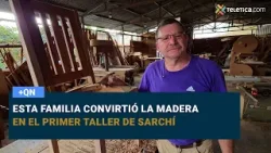 Esta familia convirtió la madera en el primer taller de Sarchí