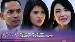 Geram dengan Aditya, Rianti Bongkar Rahasia Besar Mutiara | Merangkai Kisah Indah - Episode 463