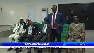 Edo Assembly Confirms Seven Appointees As New Speaker Assumes Office