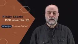 Király László: 1980. november 26. – előadja: Tompa Gábor
