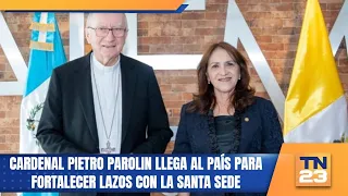 Cardinal Pietro Parolin arrives in the country to strengthen ties with the Holy See