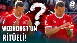 Weghorst'un İlginç Ritüeli Gündemde! Hareketleri Ne Anlama Geliyor?