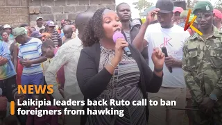 Laikipia leaders back Ruto call to ban foreigners from hawking