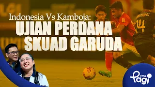 [detikPagi] - Edisi #737: Indonesia Vs Kamboja: Ujian Perdana Skuad Garuda