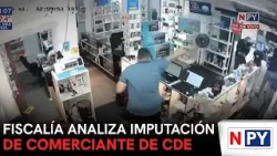 Fiscalía analiza imputación de comerciante de Ciudad del Este