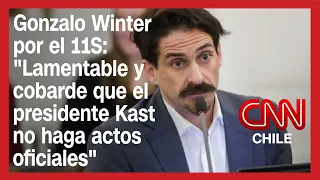 Gonzalo Winter por el 11S: "Lamentable y cobarde que el presidente Kast no haga actos oficiales"