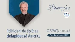 Politicieni de tip Esau delapidează America | Ospăț cu mană | Perry Stone | Episodul 1117 Politicieni de tip Esau delapidează America | Ospăț cu mană | Perry Stone | Episodul 1117