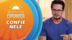 Deive Leonardo fala sobre a CONFIANÇA EM CRISTO | Bom Dia Esperança (08/03/26)