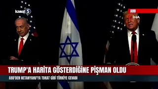 Trump'a Harita Gösterdiğine Pişman Oldu! ABD'den Netanyahu'ya Tokat Gibi Türkiye Cevabı