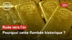 Ruée vers l'or : pourquoi cette flambée historique ? Ruée vers l'or : pourquoi cette flambée historique ?