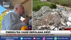 FINDIKLI’DA VAHŞİ DEPOLAMA KRİZİAK PARTİ’DEN BELEDİYE BAŞKANI ÇERVATOĞLU’NA SERT YANIT