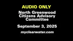 North Greenwood CAC - September 3, 2025 AUDIO ONLY North Greenwood CAC - September 3, 2025 AUDIO ONLY