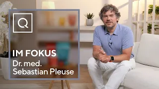 Im Fokus: Dr. med Sebastian Pleuse