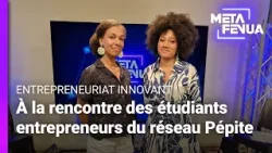 Meta Fenua - À la rencontre des étudiants entrepreneurs du réseau Pépite en Polynésie Meta Fenua - À la rencontre des étudiants entrepreneurs du réseau Pépite en Polynésie