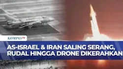 Perang AS-Israel vs Iran: Rudal & Drone Hujani Pangkalan AS dan Israel, Pangkalan Iran Diserang