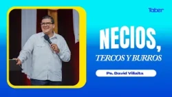 Fools, Stubborn and Dense | Ps. David Villalta