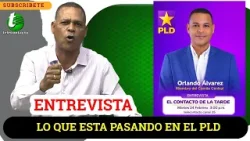 ORLANDO ALVAREZ ENTREVISTA MIEMBRO DEL PLD