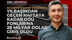 "Yılbaşından Geçen Haftaya Kadar GOÜ Fonlarına 28 Milyar Dolar Giriş Oldu" - ISI Markets / Kaya
