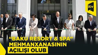 İssık-Kul gölünün sahilində “Baku Resort & Spa” mehmanxanasının açılışı olub