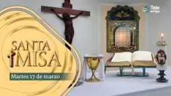 MISA de Hoy ⛪ Martes 17 de Marzo de 2026 en #Teleamiga