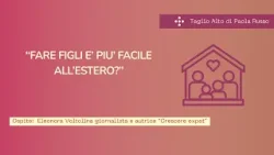 FARE FIGLI E’ PIU’ FACILE ALL’ESTERO? Eleonora Voltolina giornalista e autrice “Crescere expat”