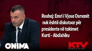 Rexhaj: Emri i Vjosa Osmanit nuk është diskutuar për presidente në takimet Kurti - Abdixhiku