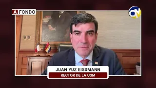 A Fondo. Juan Yuz Eissmann. Rector de la USM. Conduce Rodrigo Oliver