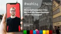 #wahl24 |08| Wirtschaftsstandort Trier: Wo sind die Gewerbesteuerzahler von morgen?