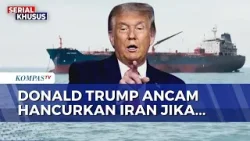 Trump Ancam Hancurkan Iran Jika Tak Buka Selat Hormuz dalam Waktu 48 Jam | KOMPAS MALAM Trump Ancam Hancurkan Iran Jika Tak Buka Selat Hormuz dalam Waktu 48 Jam | KOMPAS MALAM