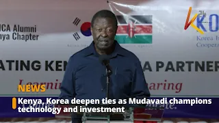 Kenya, Korea deepen ties as Mudavadi champions technology and investment
