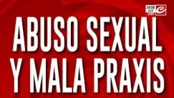 Abuso sexual y mala praxis: habla una de las denunciantes del ginecólogo