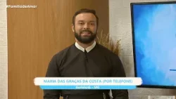 Família de Amor | Ligação com a devota Maria das Graças - 23/02/2026
