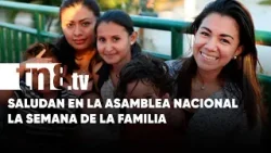 Semana de la Familia en Nicaragua: Gran saludo a toda la convivencia familiar