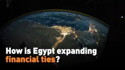 How is Egypt expanding financial ties?