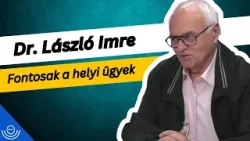 Pirkadat: Dr. László Imre - Fontosak a helyi ügyek
