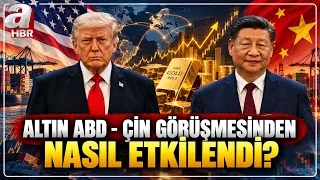 Trump - Şi Görüşmesi Piyasalara Nasıl Yansıdı? | A Haber