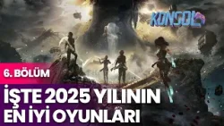 2025 Yılının En İyi Oyunları Belli Oldu! İşte O Liste | Konsol - 6. Bölüm