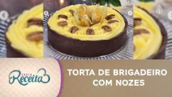 Ideia de sobremesa muito saborosa: Torta de Brigadeiro ao Leite com Nozes e Baba de Moça