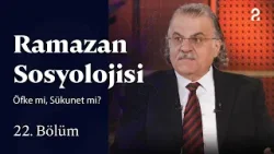 Öfke mi, Sükunet mi?  | Ramazan Sosyolojisi | 22. Bölüm @trt2