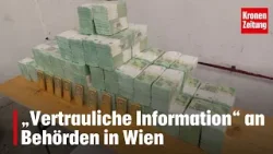 „Vertrauliche Information“ an Behörden in Wien I krone.tv NEWS