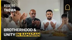 Братство и единство в Рамадане | «Восстание к благочестию», эпизод 26