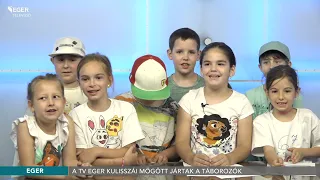 A TV Eger kulisszái mögött jártak a táborozók - 2026.06.26.